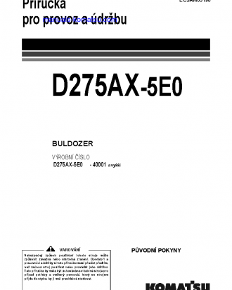 D275AX-5(JPN)-E0 S/N 40001-UP Operation manual (Czech)