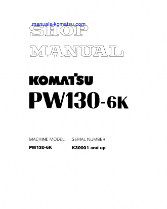 PW130-6(GBR)-K S/N K30001-UP Shop (repair) manual (English)
