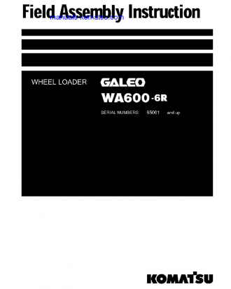 WA600-6(JPN)-W/O EGR S/N 65001-UP Field assembly manual (English)