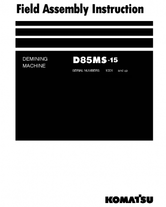 D85MS-15(JPN) S/N 1001-UP Field assembly manual (English)