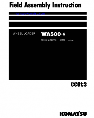 WA500-6(JPN) S/N 55001-UP Field assembly manual (English)