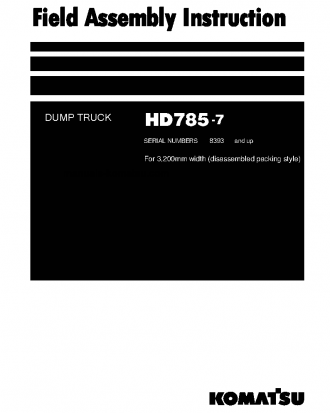 HD785-7(JPN)--40C DEGREE FOR CIS S/N 8393-UP Field assembly manual (English)