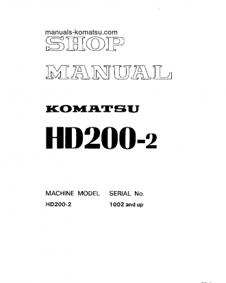 HD200-2(JPN) S/N 1002-UP Shop (repair) manual (English)
