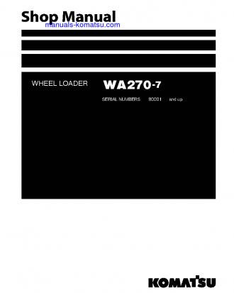 WA270-7(JPN) S/N 80001-UP Shop (repair) manual (English)