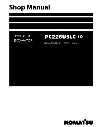 PC228USLC-10(JPN) S/N 1002-UP Shop (repair) manual (English)