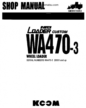 WA470-3(CHN)-CUSTOM, -20C DEGREE FOR CIS S/N 20001-UP Shop (repair) manual (English)